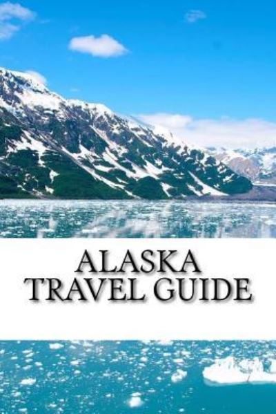 Cover for Mike Davidson · Alaska Travel Guide (Paperback Book) (2018)