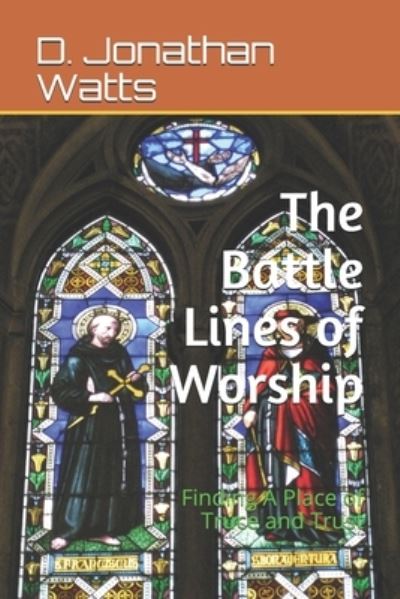 Cover for D Jonathan Watts · Battle Lines of Worship (Paperback Book) (2019)