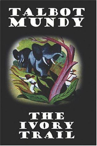 The Ivory Trial - Talbot Mundy - Books - Wildside Press - 9781557424068 - October 19, 2024