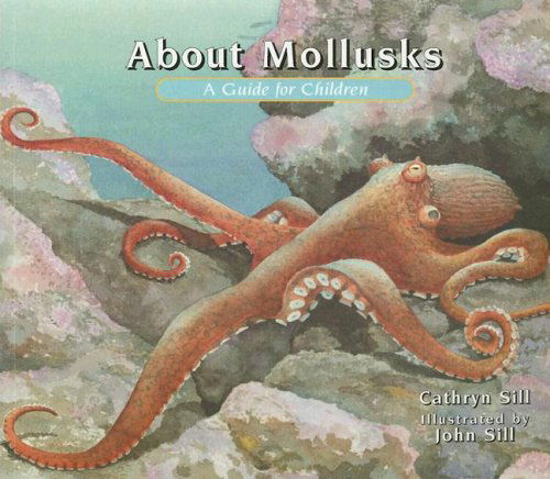 Cover for Cathryn Sill · About Mollusks: A Guide for Children - About. . . (Taschenbuch) (2008)