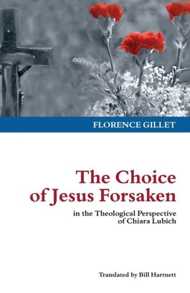 Cover for Florence Gillet · The choice of Jesus forsaken (Book) (2016)