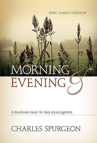 Cover for Charles Haddon Spurgeon · Morning and Evening Classic Kjv Edition: A Devotional Classic for Daily Encouragement (Hardcover Book) (1990)