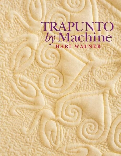Cover for Hari Walner · Trapunto by Machine (Taschenbuch) [First edition] (2010)