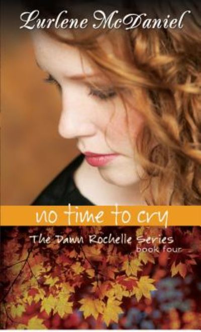 Cover for Lurlene McDaniel · No Time to Cry - Dawn Rochelle Series (Paperback Book) (2003)