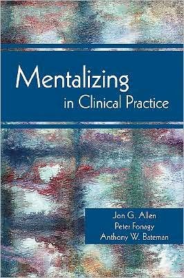 Cover for Allen, Jon G. (The Menninger Clinic) · Mentalizing in Clinical Practice (Pocketbok) (2008)