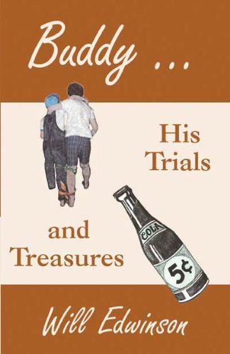 Buddy . . . His Trials and Treasures - Will Edwinson - Books - Hats Off Books - 9781587364068 - February 15, 2005