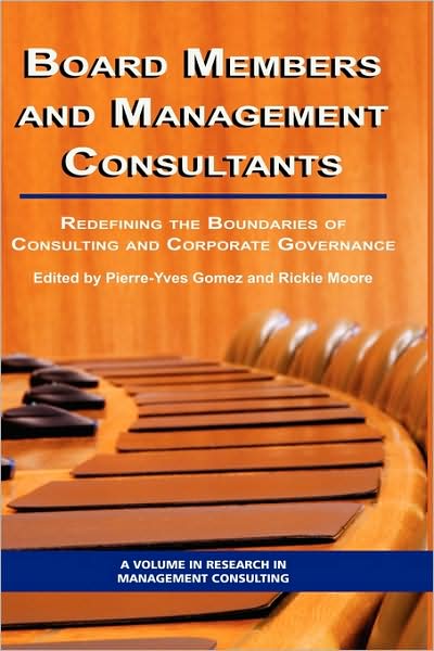Cover for Pierre-yves Gomez · Board Members and Management Consultants: Redefining the Boundaries of Consulting and Corporate Governance (Hc) (Hardcover Book) (2009)