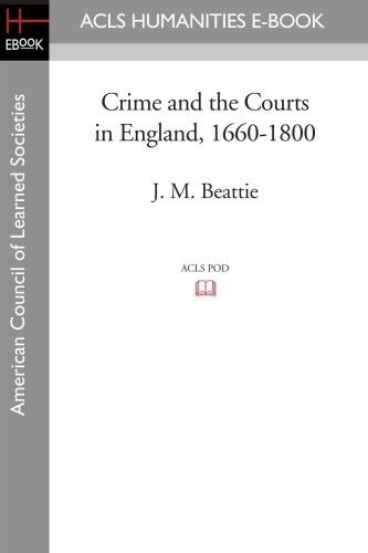 Cover for J. M. Beattie · Crime and the Courts in England, 1660-1800 (Acls History E-book Project Reprint) (Paperback Book) (2008)