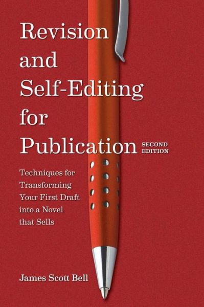 Cover for James Scott Bell · Revision and Self Editing for Publication: Techniques for Transforming Your First Draft into a Novel That Sells (Paperback Book) (2012)