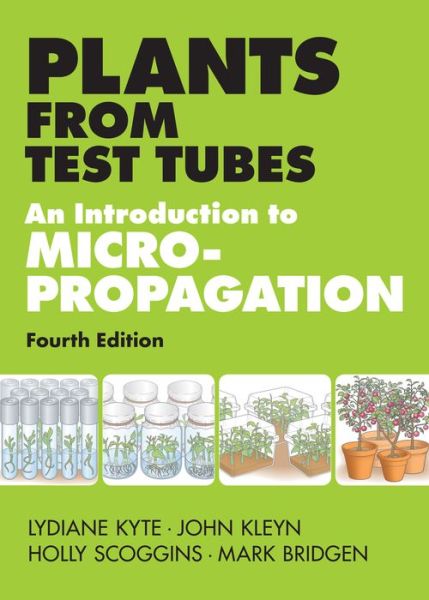Plants from Test Tubes: An Introduction to Micropropogation - Holly Scoggins - Books - Workman Publishing - 9781604692068 - August 13, 2013