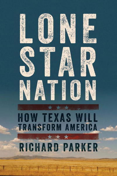 Cover for Richard Parker · Lone Star Nation (Paperback Book) (2015)