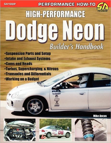 High-performance Dodge Neon Builder's Handbook - Mike Ancas - Bøker - CarTech, Inc. - 9781613250068 - 30. oktober 2005