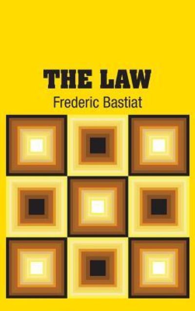 Cover for Frederic Bastiat · The Law (Hardcover Book) (2018)