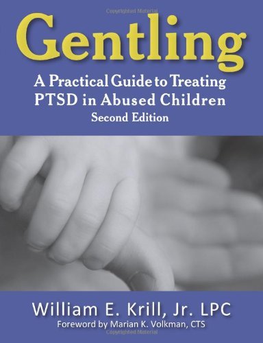 Cover for William E. Krill · Gentling: A Practical Guide to Treating PTSD in Abused Children, 2nd Edition (Paperback Book) [2nd Revised edition] (2011)