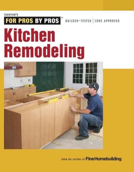 Kitchen Remodeling - Fine Homebuildi - Kirjat - Taunton Press Inc - 9781621138068 - tiistai 10. syyskuuta 2013