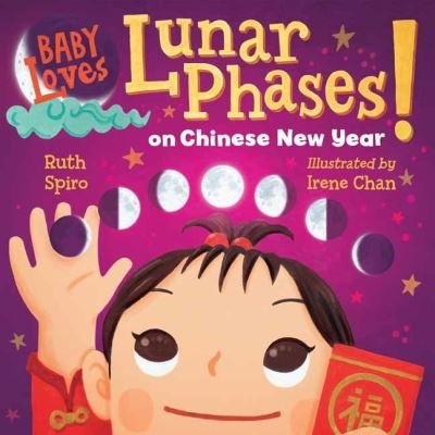 Cover for Ruth Spiro · Baby Loves Lunar Phases on Chinese New Year! (Kartongbok) (2021)