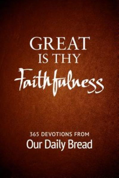 Cover for Our Daily Bread Ministries · Great Is Thy Faithfulness (Paperback Book) (2018)