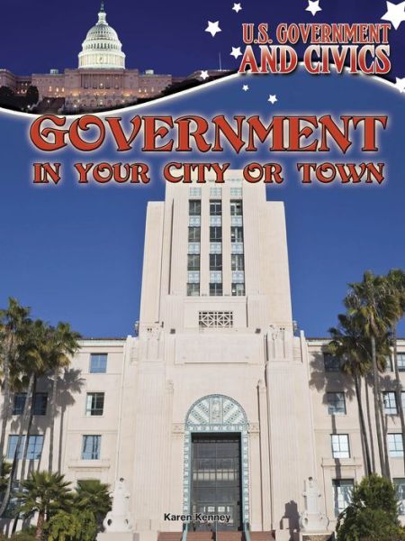 Cover for Karen Kenney · Government in Your City or Town (Paperback Book) (2014)