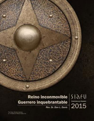 Reino inconmovible, Guerrero inquebrantable - Don L Davis - Böcker - Tumi Press - 9781629327068 - 16 september 2015