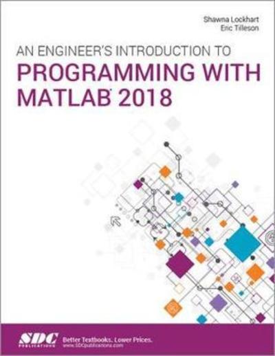 Cover for Shawna Lockhart · An Engineer's Introduction to Programming with MATLAB 2018 (Paperback Book) (2018)