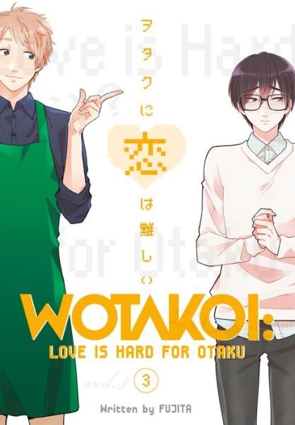 Wotakoi: Love Is Hard For Otaku 3 - Fujita - Bøker - Kodansha America, Inc - 9781632367068 - 27. november 2018