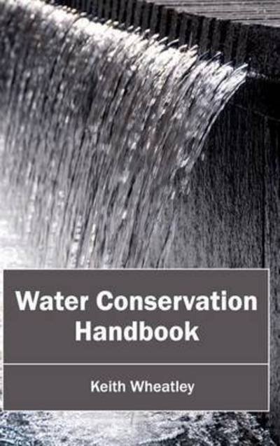 Cover for Keith Wheatley · Water Conservation Handbook (Hardcover bog) (2015)