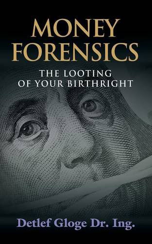 Cover for Detlef Gloge · Money Forensics: the Looting of Your Birthright (Taschenbuch) (2014)