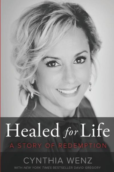 Cover for Cynthia Wenz · Healed for Life: A Story of Redemption (Paperback Book) (2017)