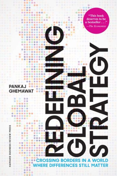 Cover for Pankaj Ghemawat · Redefining Global Strategy, with a New Preface: Crossing Borders in a World Where Differences Still Matter (Hardcover Book) (2018)