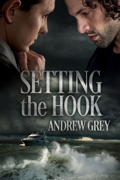 Cover for Andrew Grey · Setting the Hook Volume 1 - Love's Charter (Paperback Book) [New edition] (2017)