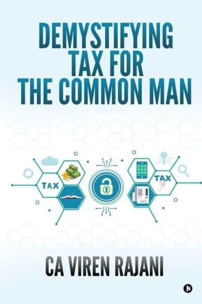 Cover for Ca Viren Rajani · Demystifying Tax for the Common Man (Paperback Bog) (2020)