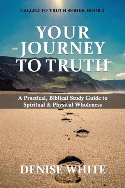 Cover for Denise White · Your Journey to Truth (Paperback Book) (2022)