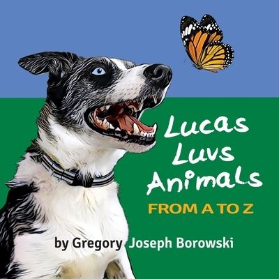 Cover for Gregory Joseph Borowski · Lucas Luvs Animals from A to Z (Paperback Book) (2021)