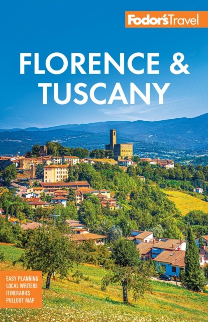 Fodor's Florence & Tuscany: with Assisi & the Best of Umbria - Fodor's Travel Guides - Bøger - Random House USA Inc - 9781640977068 - 9. januar 2025
