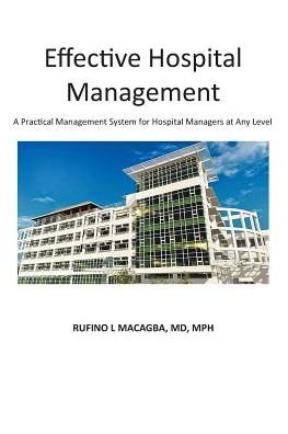 Cover for Rufino L Macagba Mph · Effective Hospital Management (Pocketbok) (2018)