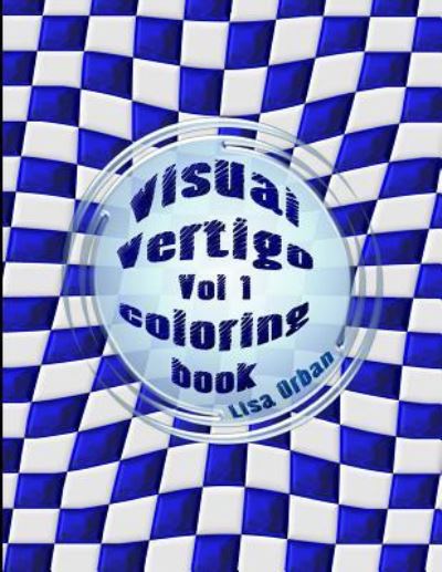 Visual Vertigo - Lisa Orban - Książki - Indies United Publishing House, LLC - 9781644560068 - 7 grudnia 2017