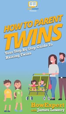 Cover for Howexpert · How To Parent Twins (Hardcover Book) (2020)