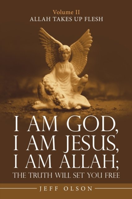 Cover for Jeff Olson · I Am God, I Am Jesus, I Am Allah; the Truth Will Set You Free (Paperback Bog) (2020)