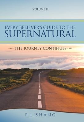 Cover for P L Shang · Every Believer's Guide to the Supernatural (Gebundenes Buch) (2021)
