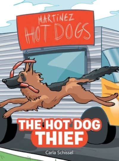 Cover for Carla Schissel · The Hot Dog Thief (Hardcover Book) (2021)