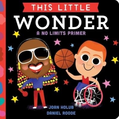 Cover for Joan Holub · This Little Wonder: A No-Limits Primer - This Little (Board book) (2022)