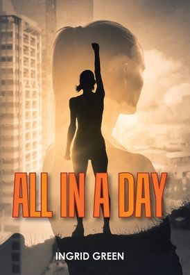 Cover for Ingrid Green · All in a Day (Book) (2022)