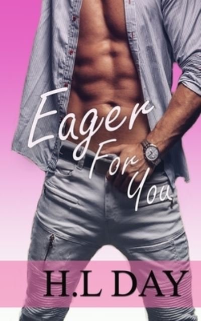 Cover for H L Day · Eager For You (Pocketbok) (2019)
