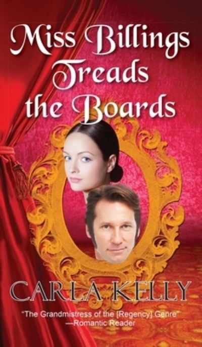 Cover for Carla Kelly · Miss Billings Treads the Boards (N/A) (2013)