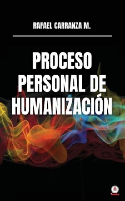 Cover for Rafael Carranza M · Proceso personal de humanizacion (Paperback Book) (2022)