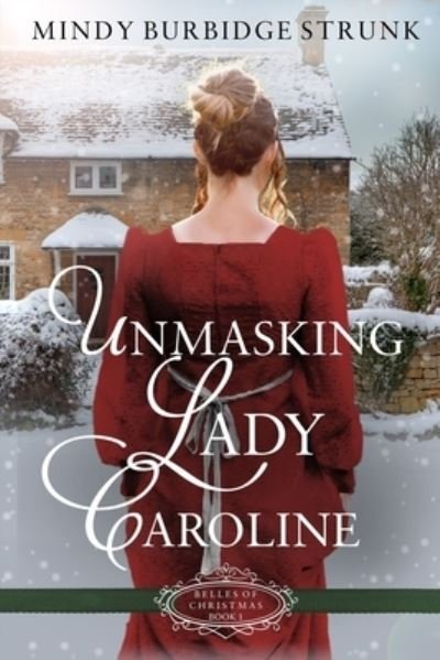 Cover for Mindy Burbidge Strunk · Unmasking Lady Caroline (Paperback Book) (2019)
