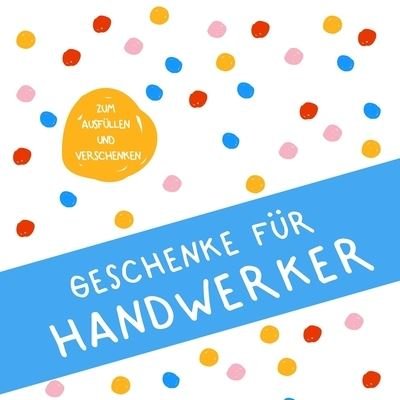 Cover for Herz Geschenkidee · Geschenke fur Handwerker (Paperback Bog) (2019)