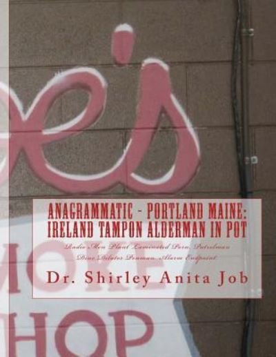 Cover for Anita &quot;agent_0pf0&quot; Job · Anagrams - Intro Napalmed, Portland Maine (Paperback Book) (2018)