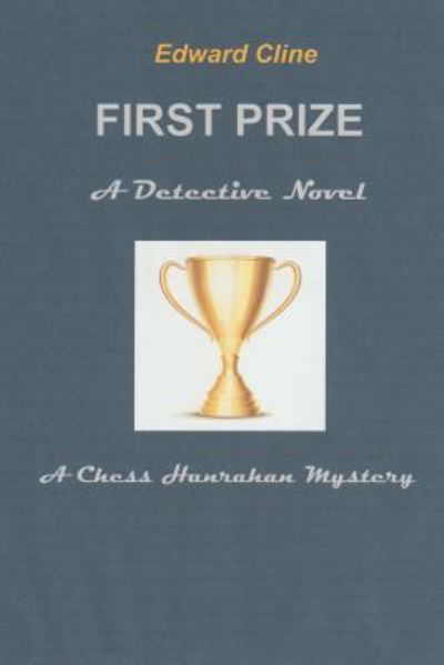 First Prize - Edward Cline - Kirjat - Createspace Independent Publishing Platf - 9781720703068 - perjantai 1. kesäkuuta 2018