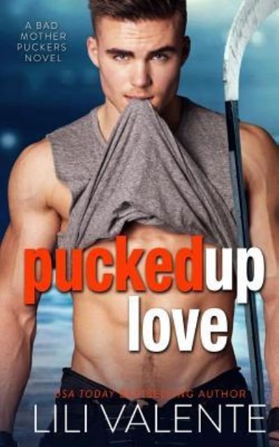 Cover for Lili Valente · Pucked Up Love (Paperback Book) (2018)